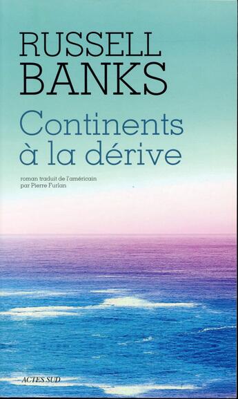 Couverture du livre « Continents à la dérive » de Russell Banks aux éditions Actes Sud