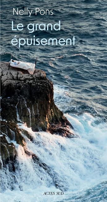 Couverture du livre « Le grand épuisement » de Nelly Pons aux éditions Actes Sud