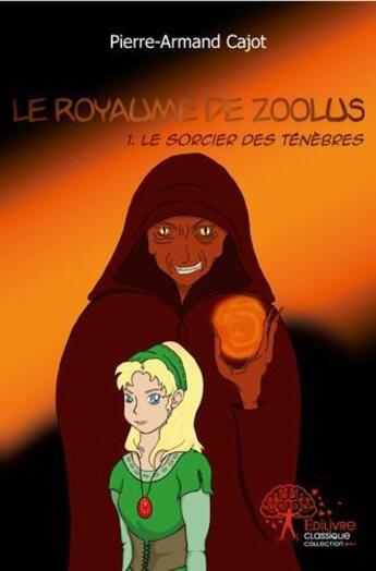 Couverture du livre « Le royaume de zoolus » de Pierre Armand Cajot aux éditions Edilivre