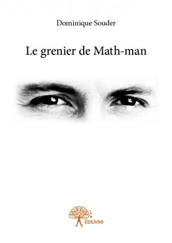 Couverture du livre « Le grenier de Math-Man » de Dominique Souder aux éditions Edilivre