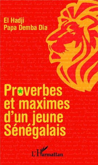 Couverture du livre « Proverbes et maximes d'un jeune sénégalais » de Papa Demba Dia El Hadji aux éditions L'harmattan