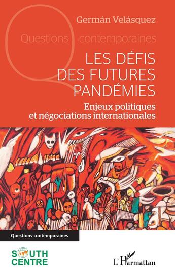 Couverture du livre « Les défis des futures pandémies : Enjeux politiques et négociations internationales » de German Velasquez aux éditions L'harmattan