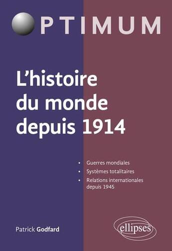 Couverture du livre « L'histoire du monde depuis 1914 » de Patrick Godfard aux éditions Ellipses