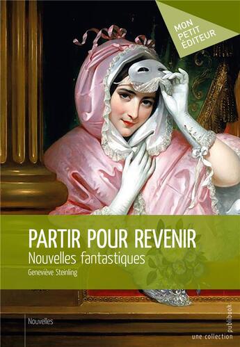 Couverture du livre « Partir pour revenir » de Geneviève Steinling aux éditions Mon Petit Editeur