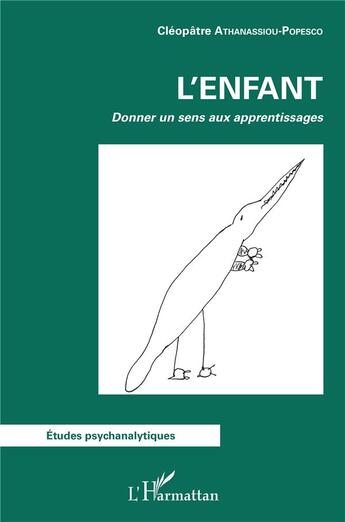 Couverture du livre « L'enfant : donner un sens aux apprentissages » de Athanassiou-Popesco aux éditions L'harmattan