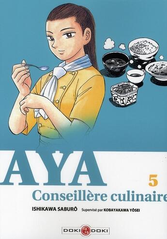 Couverture du livre « Aya, conseillère culinaire Tome 5 » de Saburo Ishikawa aux éditions Bamboo