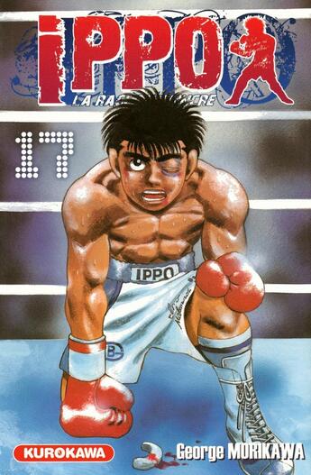 Couverture du livre « Ippo - saison 1 ; la rage de vaincre Tome 17 » de George Morikawa aux éditions Kurokawa