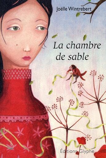 Couverture du livre « La chambre de sable » de Joelle Wintrebert aux éditions Glyphe