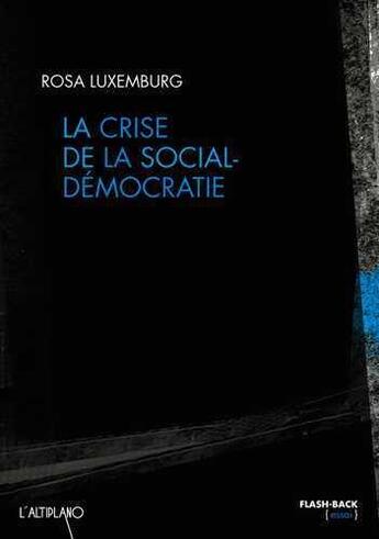 Couverture du livre « La crise de la social-démocratie » de Luxembourg Rosa aux éditions Altiplano