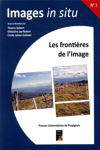 Couverture du livre « Les frontières de l'image » de Ghislaine Jay-Robert et Cecile Jubier-Galinier et Thierry Gobert aux éditions Pu De Perpignan