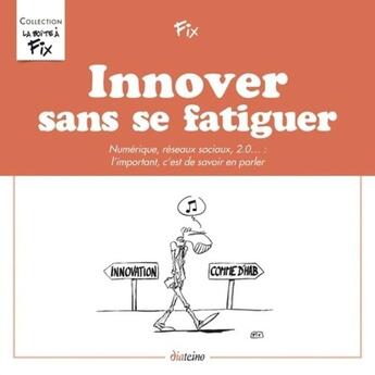 Couverture du livre « Innover sans se fatiguer » de Francois-Xavier Chenevat aux éditions Diateino