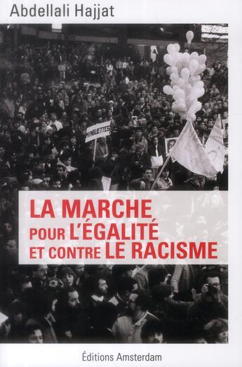 Couverture du livre « La marche pour l'égalité et contre le racisme » de Abdellali Hajjat aux éditions Amsterdam