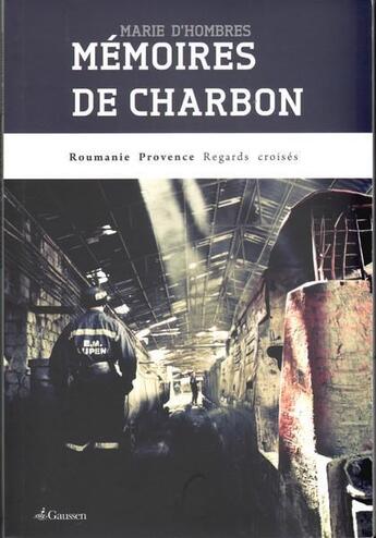 Couverture du livre « Mémoires de charbon » de Marie D' Hombres aux éditions Gaussen