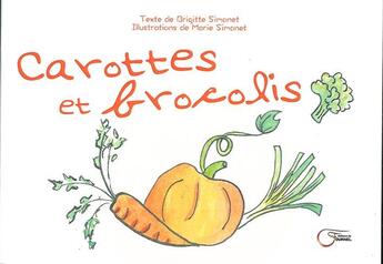 Couverture du livre « Carottes et brocolis » de Marie Simonet et Brigitte Simonet aux éditions Fournel