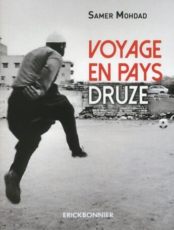 Couverture du livre « Voyage en pays Druze » de Samer Mohdad aux éditions Erick Bonnier