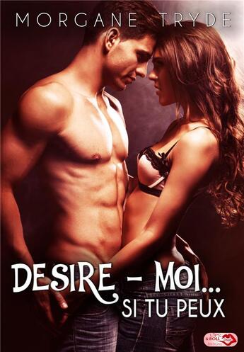 Couverture du livre « Desire moi... si tu peux tome 1 » de Tryde-M aux éditions Lips & Roll