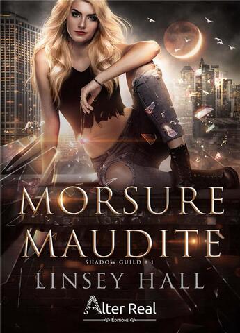 Couverture du livre « Shadow guild Tome 1 : morsure maudite » de Linsey Hall aux éditions Alter Real