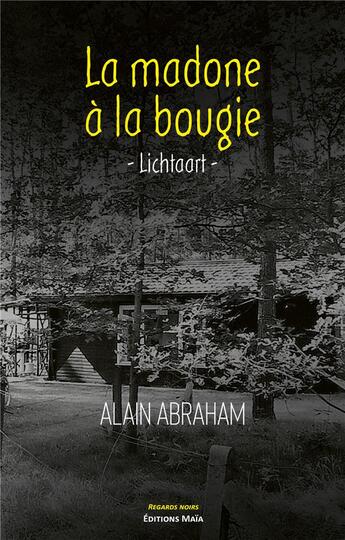 Couverture du livre « La madone à la bougie : Lichtaart » de Alain Abraham aux éditions Editions Maia