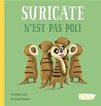 Couverture du livre « Suricate n'est pas poli » de Gemma Cary et Krishna Kumar aux éditions 1 2 3 Soleil