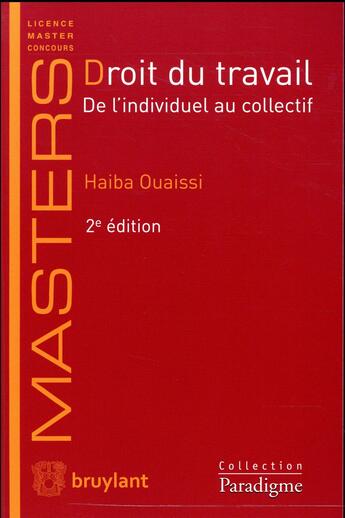 Couverture du livre « Droit du travail ; de l'individuel au collectif (2e édition) » de Haiba Ouaissi aux éditions Bruylant