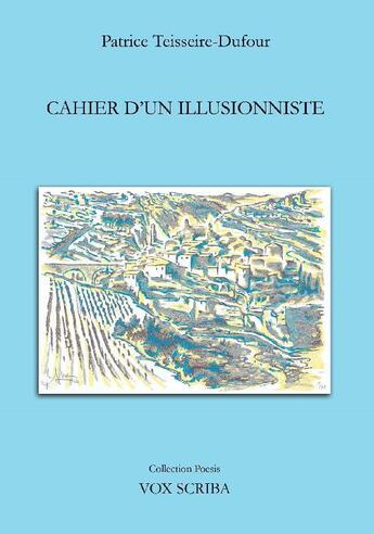 Couverture du livre « Cahier d'un illusionniste » de Teisseire-Dufour aux éditions Vox Scriba