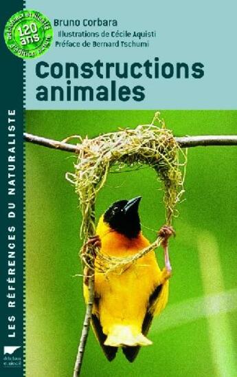 Couverture du livre « Constructions Animales (Les) » de Bruno Corbara aux éditions Delachaux & Niestle