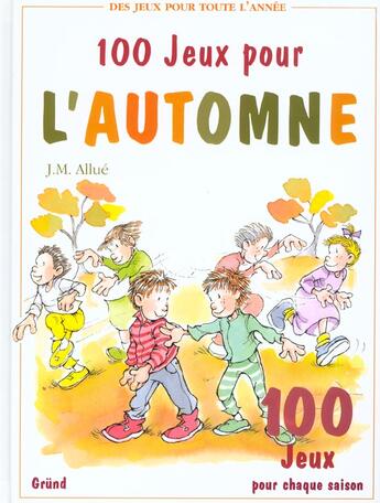 Couverture du livre « 100 Jeux Pour L'Automne » de J-M Allue aux éditions Grund