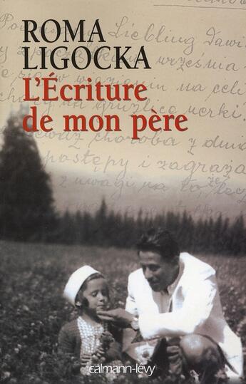 Couverture du livre « L'ecriture de mon pere » de Ligocka-R aux éditions Calmann-levy