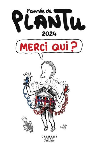 Couverture du livre « L'Année de Plantu 2024 : Merci qui ? » de Plantu aux éditions Calmann-levy