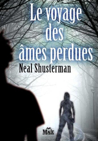 Couverture du livre « Le voyage des âmes perdues » de Neal Shusterman aux éditions Editions Du Masque