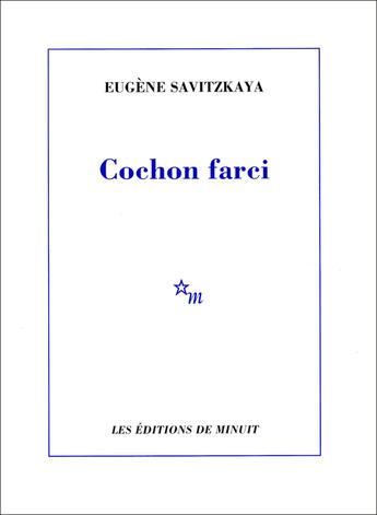 Couverture du livre « Cochon farci » de Eugene Savitzkaya aux éditions Minuit