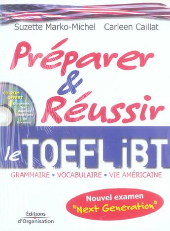 Couverture du livre « Preparer et reussir le toefl ibt - grammaire, vocabulaire, vie americaine - nouvel examen next gener » de Marko-Michel/Caillat aux éditions Organisation