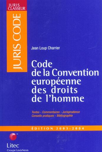 Couverture du livre « Code de la convention europeenne des droits de l'homme » de Jean-Loup Charrier aux éditions Lexisnexis