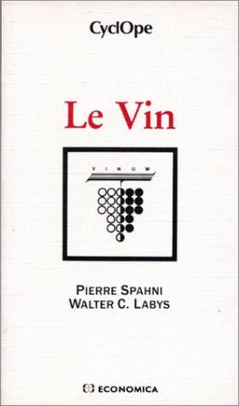 Couverture du livre « Le Vin » de Pierre Spahni aux éditions Economica