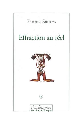 Couverture du livre « Effraction au réel » de Emma Santos aux éditions Des Femmes