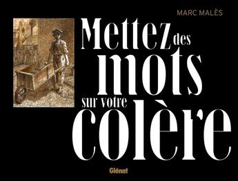 Couverture du livre « Mettez des mots sur votre colère » de Marc Males aux éditions Glenat