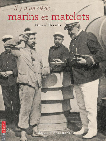 Couverture du livre « Il y a un siècle marins et matelots » de Etienne Devailly aux éditions Ouest France