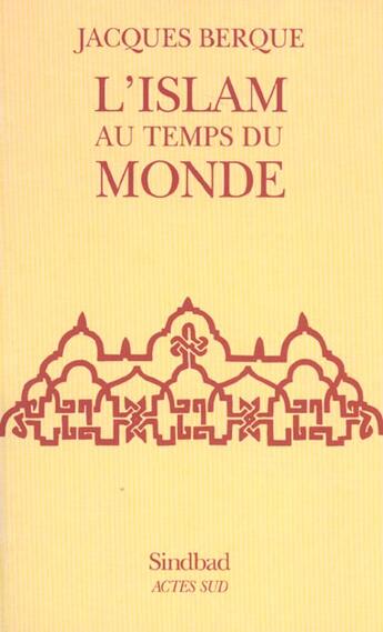 Couverture du livre « L'islam au temps du monde ; edition 2002 » de Jacques Berque aux éditions Sindbad