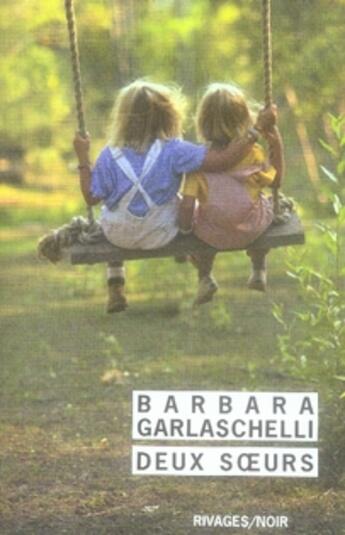 Couverture du livre « Soeurs » de Barbara Garlaschelli aux éditions Rivages