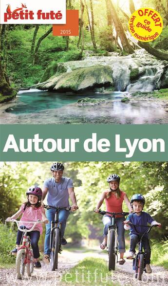 Couverture du livre « Guide petit futé ; départements ; autour de Lyon (édition 2015) » de  aux éditions Le Petit Fute