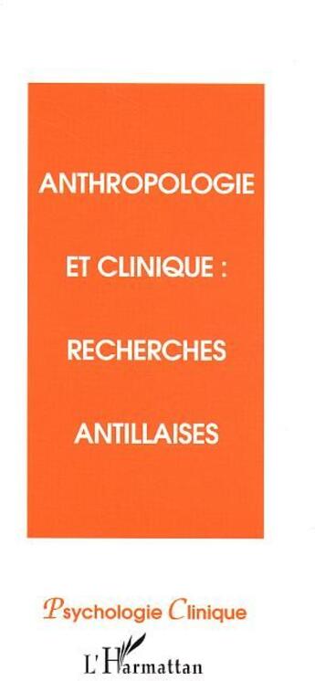 Couverture du livre « Anthropologie et clinique ; recherches antillaises » de Olivier Douville et Jean Galap aux éditions L'harmattan