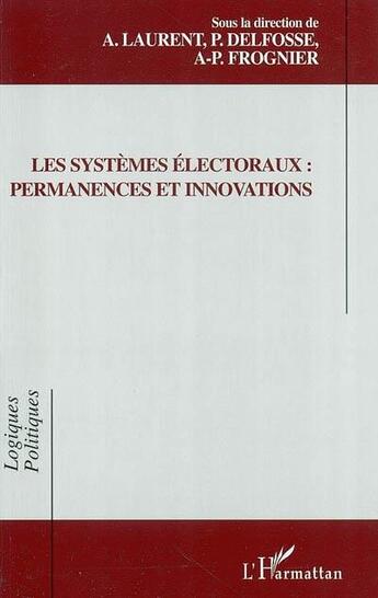 Couverture du livre « Les systèmes électoraux : Permanences et innovations » de  aux éditions L'harmattan