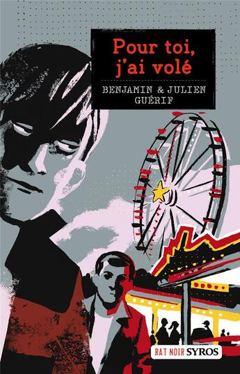 Couverture du livre « Pour toi, j'ai volé » de Benjamin Guerif et Julien Guerif aux éditions Syros