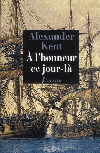 Couverture du livre « À l'honneur ce jour-là » de Alexander Kent aux éditions Libretto