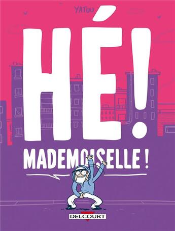 Couverture du livre « Hé ! mademoiselle ! » de Yatuu aux éditions Delcourt