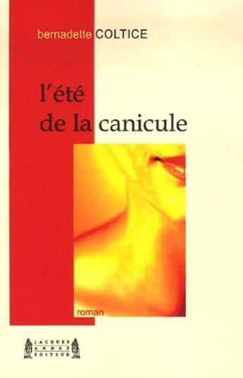 Couverture du livre « L'été de la canicule » de Bernadette Coltice aux éditions Jacques Andre