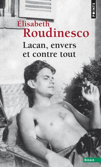 Couverture du livre « Lacan, envers et contre tout » de Elisabeth Roudinesco aux éditions Points