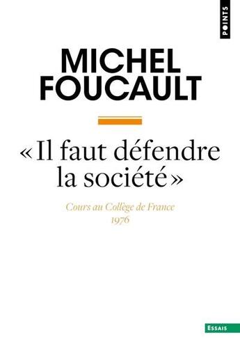 Couverture du livre « « Il faut défendre la société » : Cours au Collège de France, 1976 » de Michel Foucault aux éditions Points