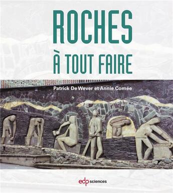 Couverture du livre « Roches à tout faire » de Patrick De Wever et Annie Cornee aux éditions Edp Sciences