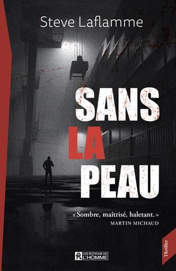 Couverture du livre « Sans la peau » de Steve Laflamme aux éditions Editions De L'homme